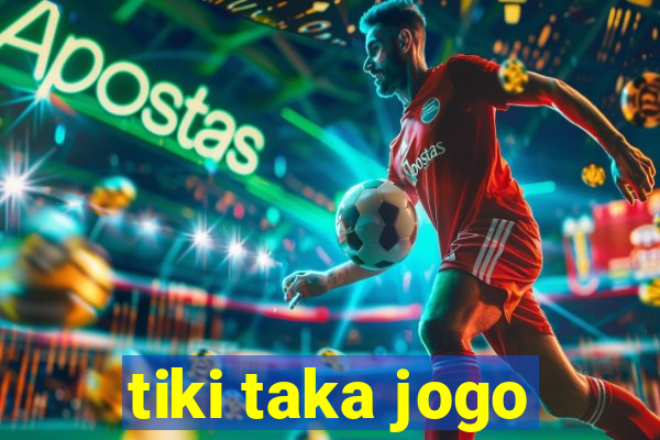 tiki taka jogo